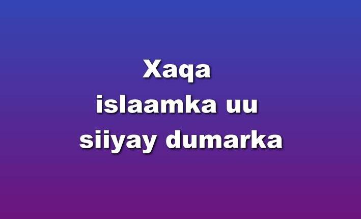 Xaqa islaamka uu siiyay dumarka