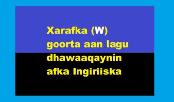 Xarafka (W) goorta aan lagu dhawaaqaynin afka Ingiriiska