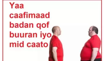 Yaa caafimaad badan qof buuran iyo mid caato Yaa caafimaad badan qof buuran iyo mid caato